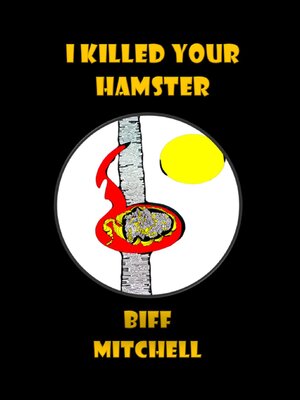 cover image of I Killed Your Hamster (Humor)